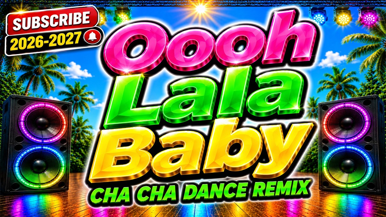 Oooh Lala Baby 💥( Cha Cha Dance 2026 -2027 Remix ) KEYCZ MUSIC