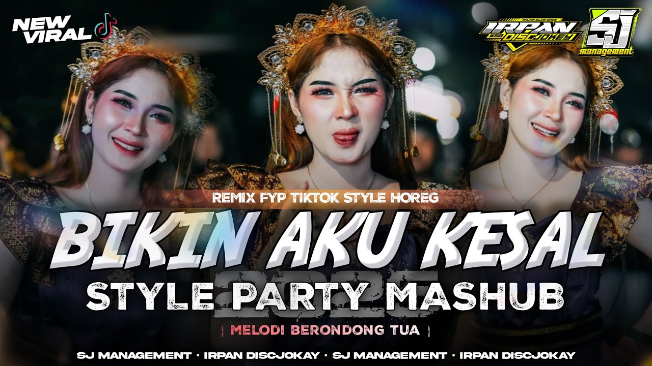DJ PARTY BIKIN AKU KESAL MASHUP NEW STYLE KARNAVAL || SJ MANAGEMENT-IRPAN DISCJOKAY 