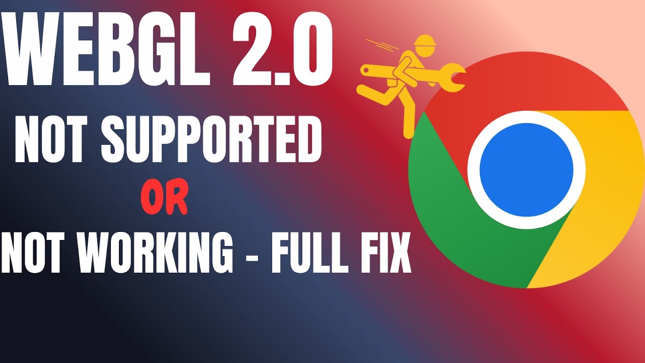 🚀 WebGL Not Working in Chrome or Not Supported PC &ndash; Full Fix Guide!