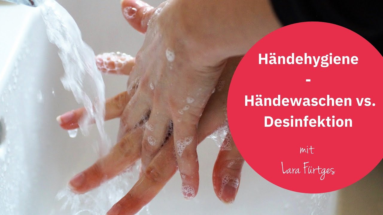 Handhygiene: Hände richtig waschen und desinfizieren, um mich und andere zu schützen!