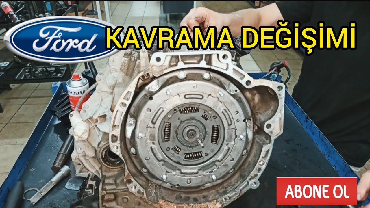 FORD FOCUS,FİESTA,CONNECT POWERSHİFT KAVRAMA ARIZASI VE DEĞİŞİMİ