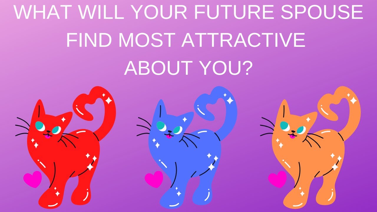 💋💞🥰What Will Your Future Spouse Find Most Attractive About You? Inside & Out!💋💞🥰Pick A Card Reading