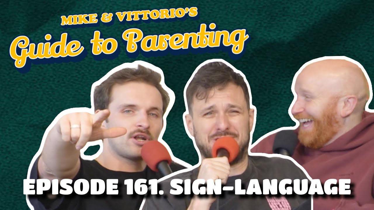 161. Sign-Language (with Ray Bradshaw) - Mike & Vittorio's Guide to Parenting