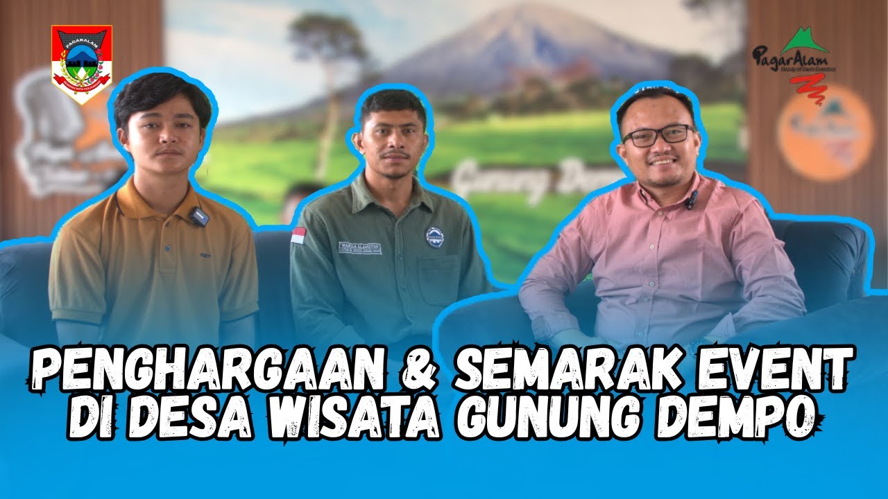 PAGAR ALAM TOURISM PODCAST || PENGHARGAAN & SEMARAK EVENT DI DESA WISATA GUNUNG DEMPO