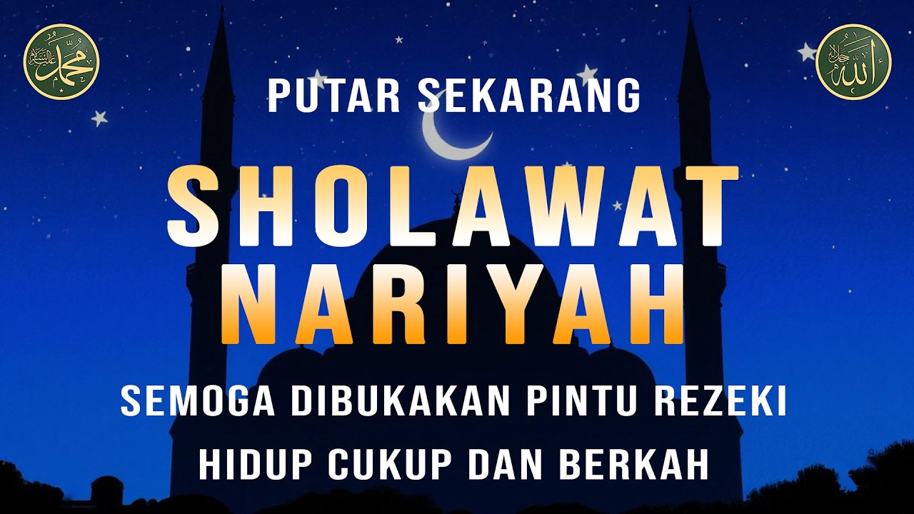 Sholawat Nariyah Tanpa Musik, Penarik Rezeki Paling Dahsyat, Sholawat Nabi Muhammad SAW