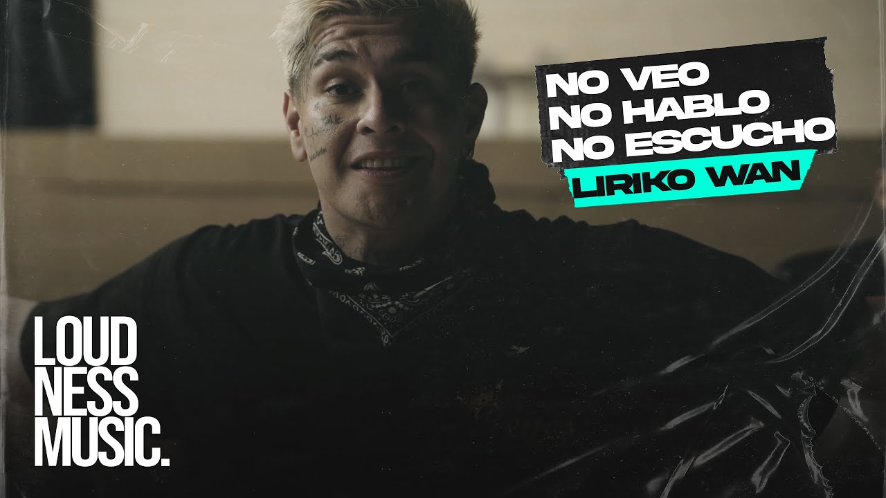 Liriko Wan - No Veo No Hablo No Escucho [Video Oficial]