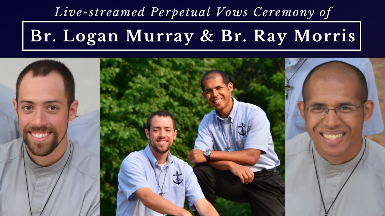 Perpetual Vows Ceremony of Br. Logan Murray & Br. Ray Morris