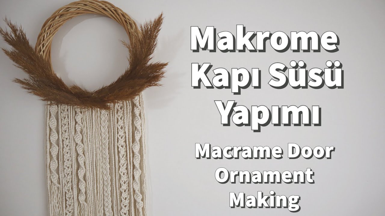 Makrome Kapı Süsü Yapımı | Macrame Door Decoration Making