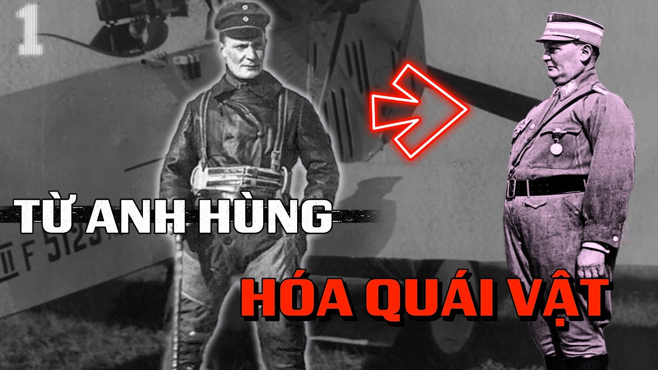 Hermann Göring: Phần 1 | Từ Người Hùng Thế Chiến I - Đến Kẻ Cầm Đầu Tội Ác