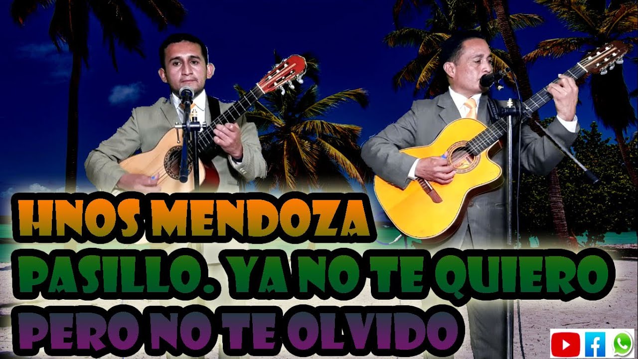 YA NO TE QUIERO PERO NO TE OLVIDO.HNOS MENDOZA GRUPO MUSICAL LOS MEDINA Y SU MUSICA