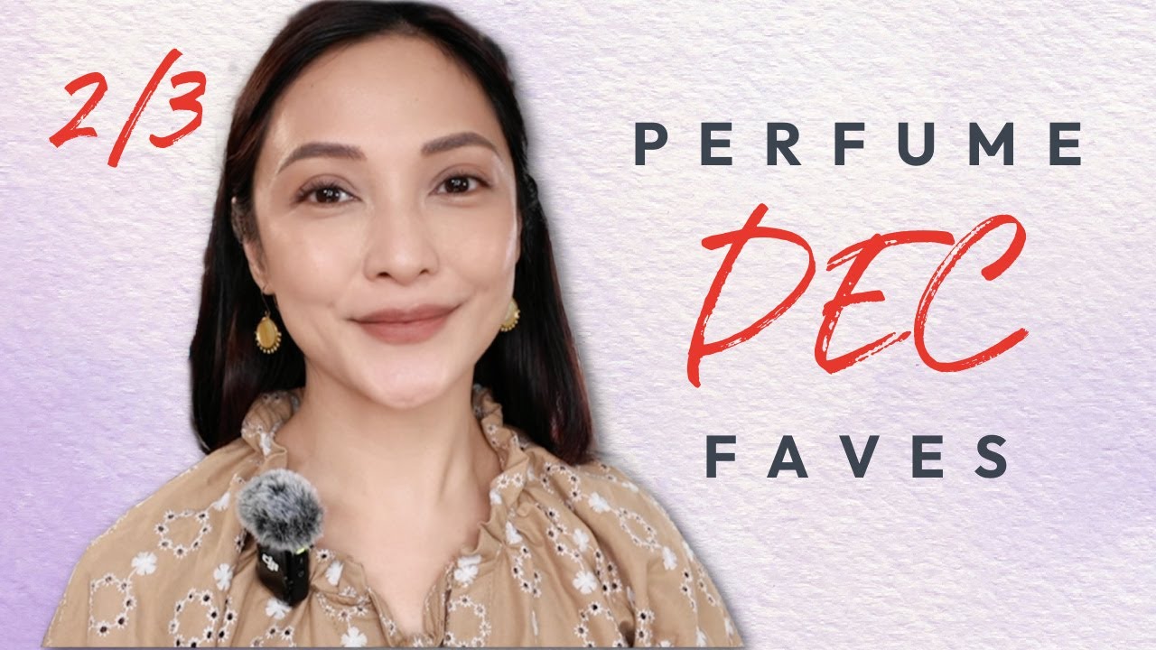 PERFUME FAVES (DEC 2025) | NAYA RUTH (TAGALOG) 2/3