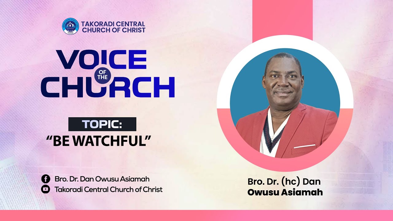 "Be Watchful" - Bro. Dr. Dan Owusu Asiamah (25/01/26)