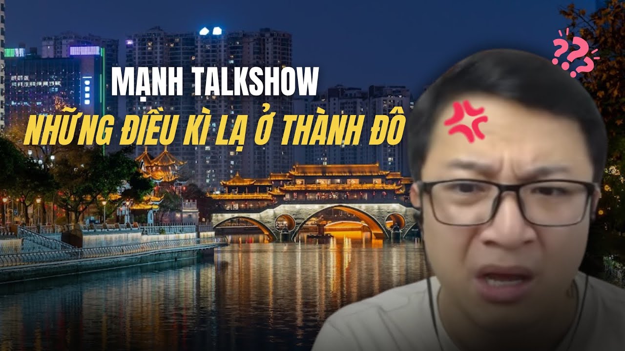 [MANH TALKSHOW] STRANGE THINGS IN CHENGDU