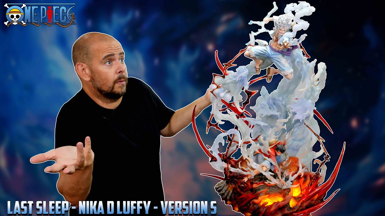 Last Sleep Nika D Luffy Version S one piece ! Concept Incroyable Une Fois De Plus