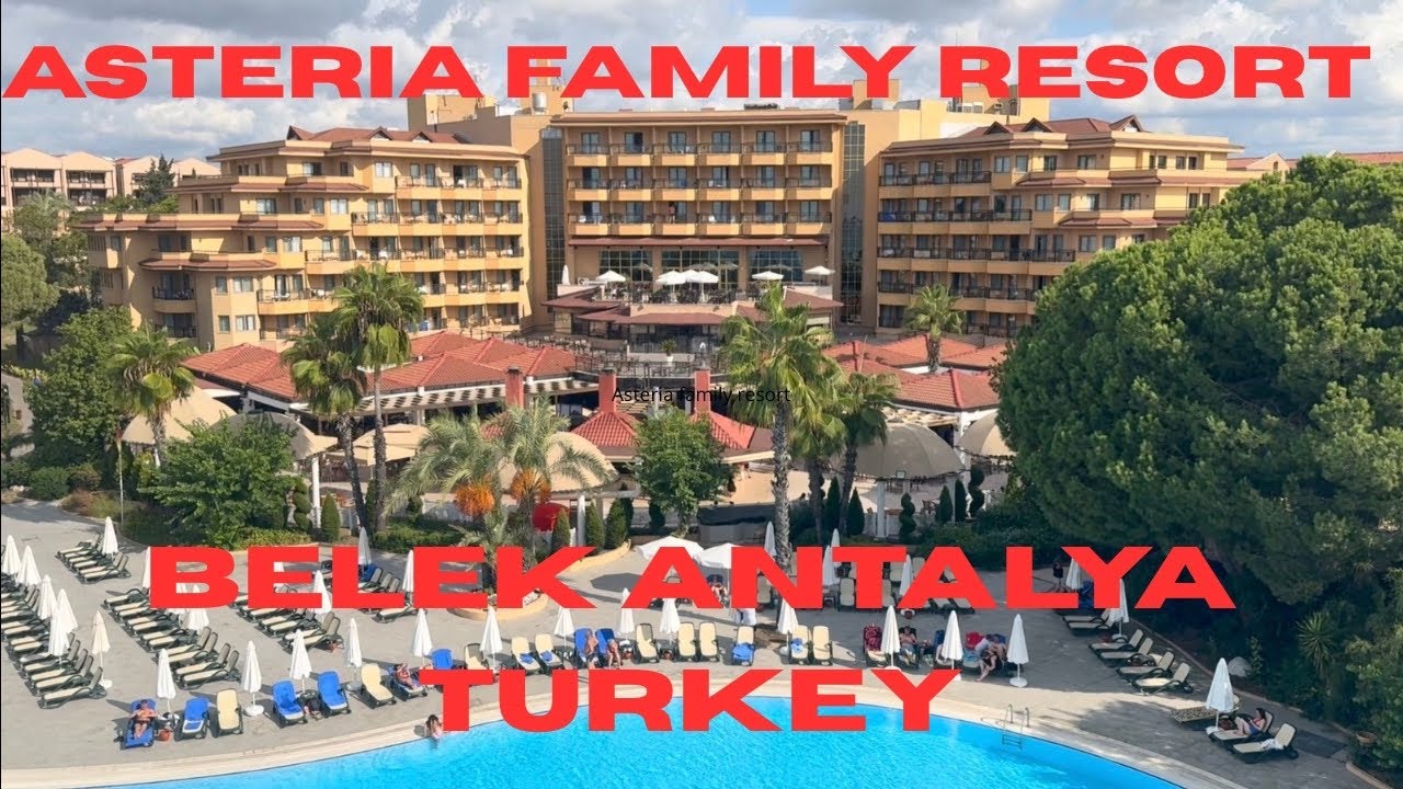 Asteria family resort Belek Antalya Turkey