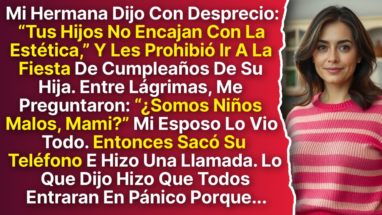 Mi Hermana Vetó A Mis Hijos Por No “Encajar En Su Estética”. Mi Esposo Hizo Una Llamada. Caos...