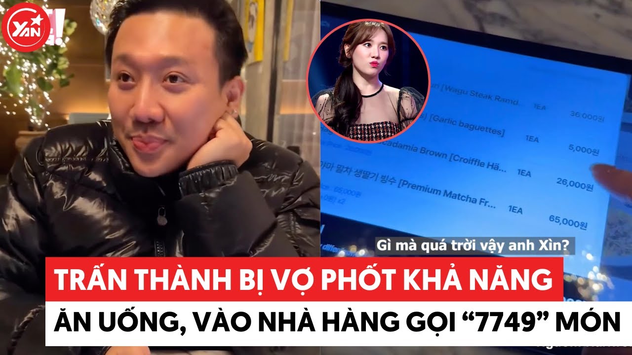 Trấn Thành bị vợ “phốt” khả năng ăn uống, vào nhà hàng gọi “7749 món” #tranthanh