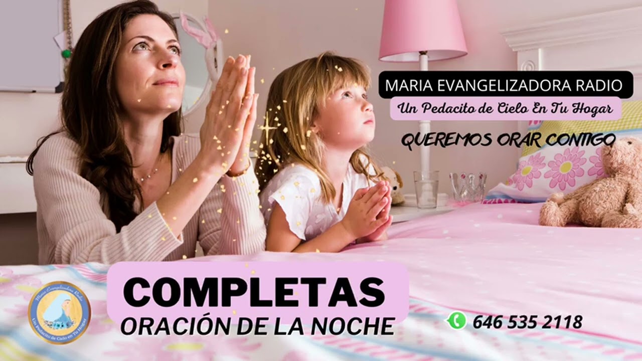 ORACIÓN DE LA NOCHE (COMPLETAS) MIÉRCOLES 11/2/26. Por: María Ramirez.