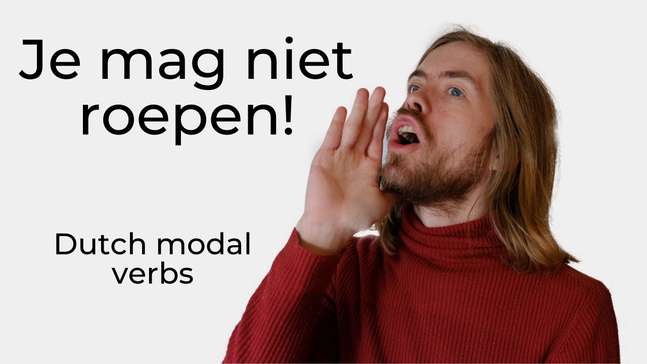 Modal Verbs in Dutch: kunnen, mogen, moeten