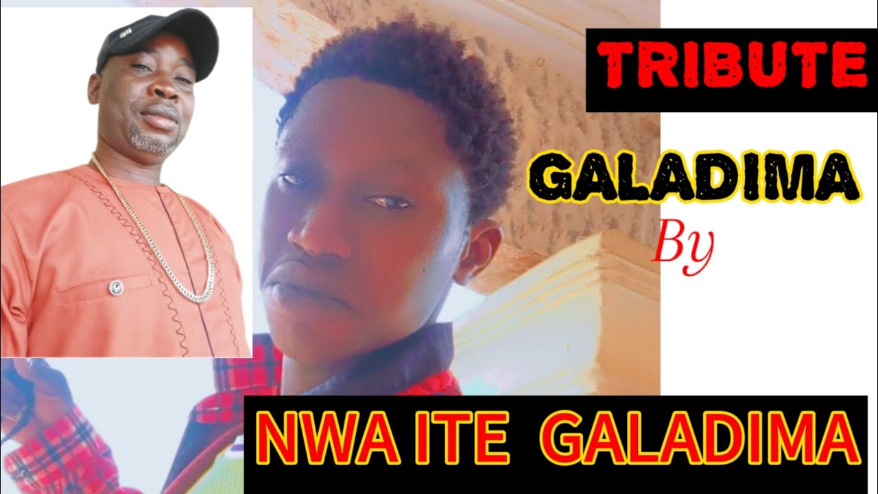TRIBUTE  GALADIMA BY NWAITE GALADIMA