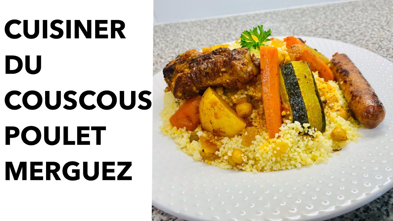 CUISINER DU COUSCOUS POULET MERGUEZ