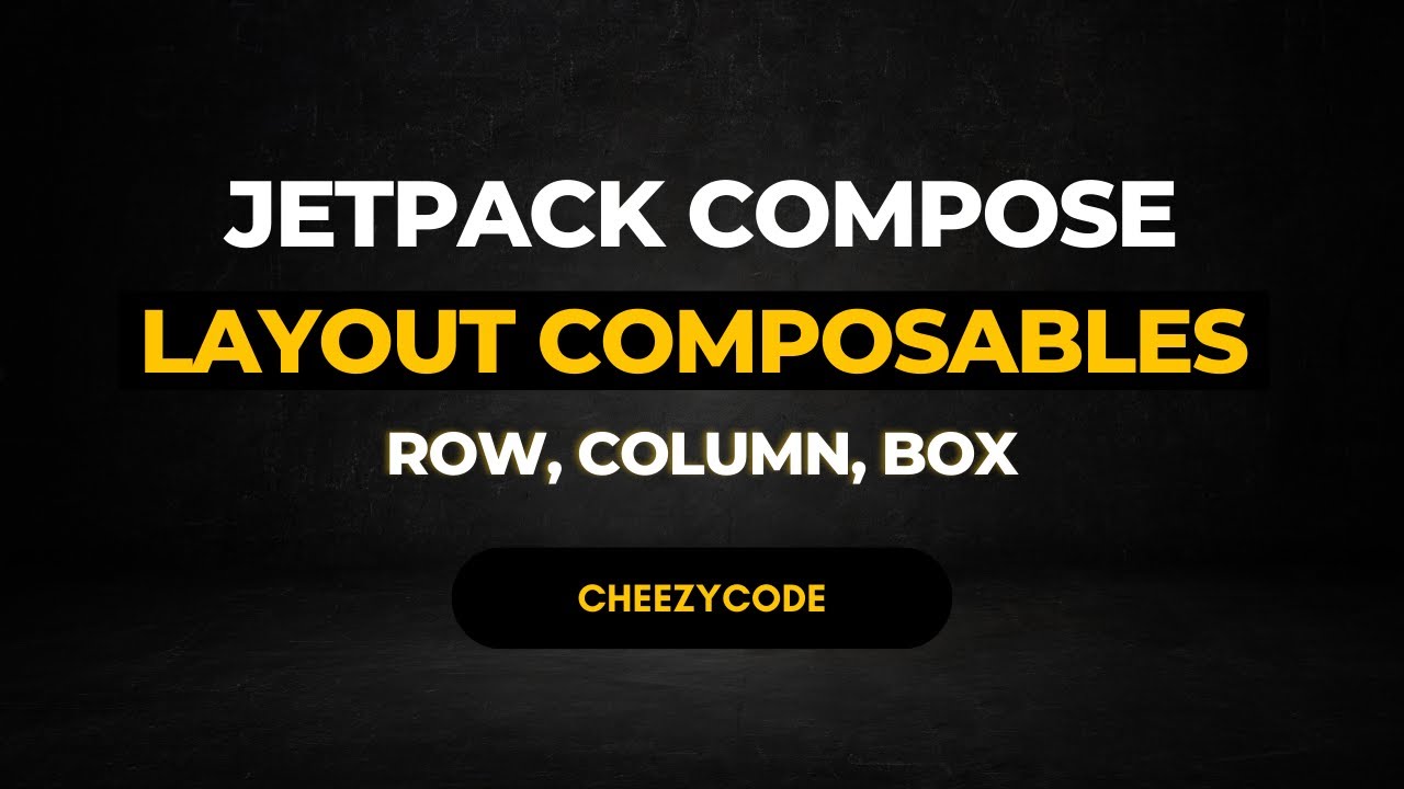 Jetpack Compose Layout Composables | Row, Column, Box | CheezyCode Hindi