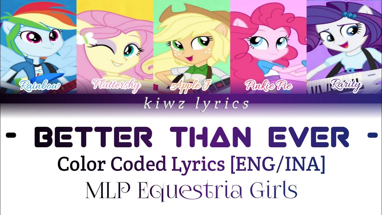 MLP Equetria Girls Rainbow Rocks|| Better Than Ever (Color Coded Lyrics) [ENG/INA]
