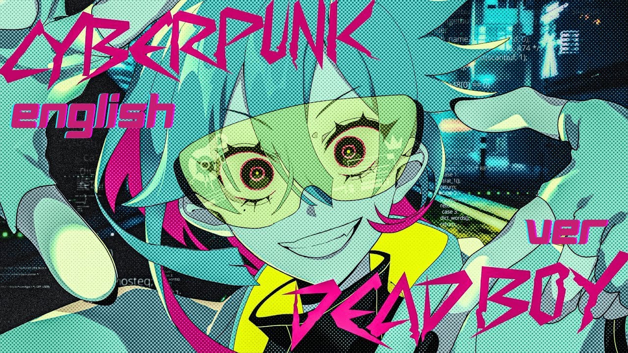 CYBERPUNK DEAD BOY - english ver.【ami】