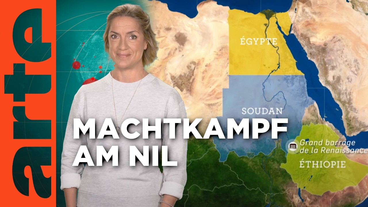 &Auml;thiopien und &Auml;gypten: Krieg um den Nil? | Mit offenen Karten - Im Fokus | ARTE