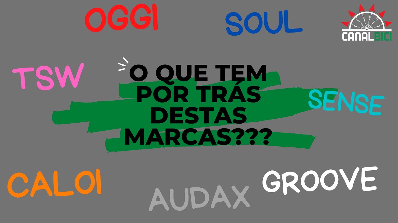 BICICLETA CALOI, OGGI, SENSE, SOUL, TSW, GROOVE E AUDAX ...O QUE TEM POR TRÁS DESTAS MARCAS ?
