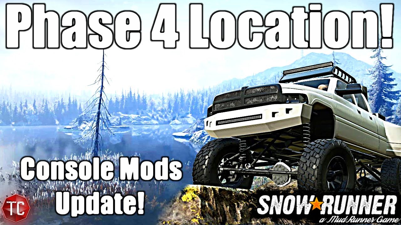 SnowRunner: PHASE 4 LOCATION & INFO RELEASED! CONSOLE MODS FUTURE, AND MORE!