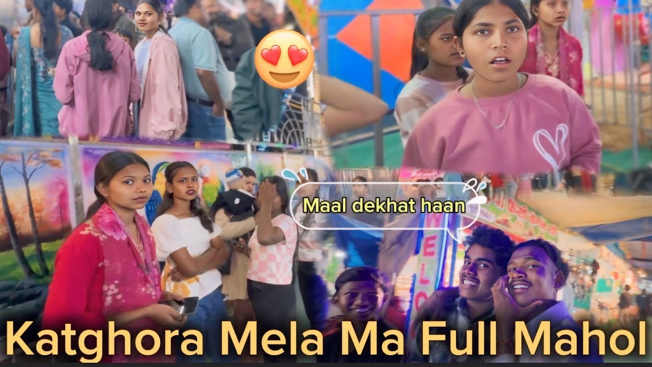 Katghora Mela 🎡 Ma Full Mahol 😍ll Maal Dekhat Haan 🤣🤣🤣