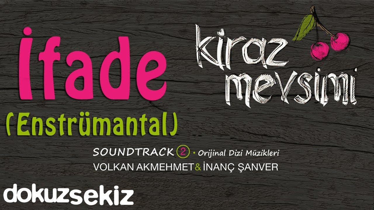 İfade (Enstrumantal) - Volkan Akmehmet & İnan&ccedil; Şanver (Cherry Season)  (Kiraz Mevsimi Soundtrack 2)