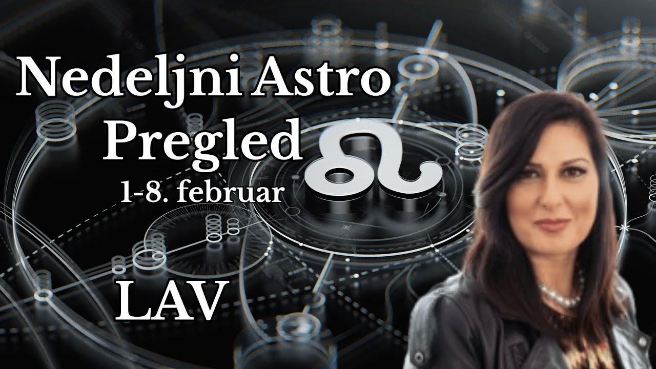 ♌ LAV NEDELJNI PREGLED | 1 - 8.  FEBRUAR | SUDBINSKI POMACI