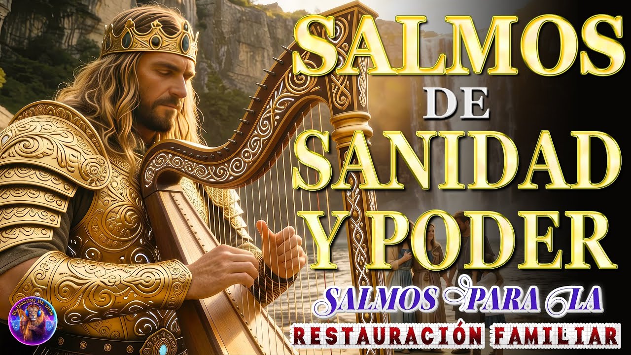 SALMOS PARA LA RESTAURACI&Oacute;N Y SANIDAD FAMILIAR | Salmos que David Cantaba Con Poder #salmos