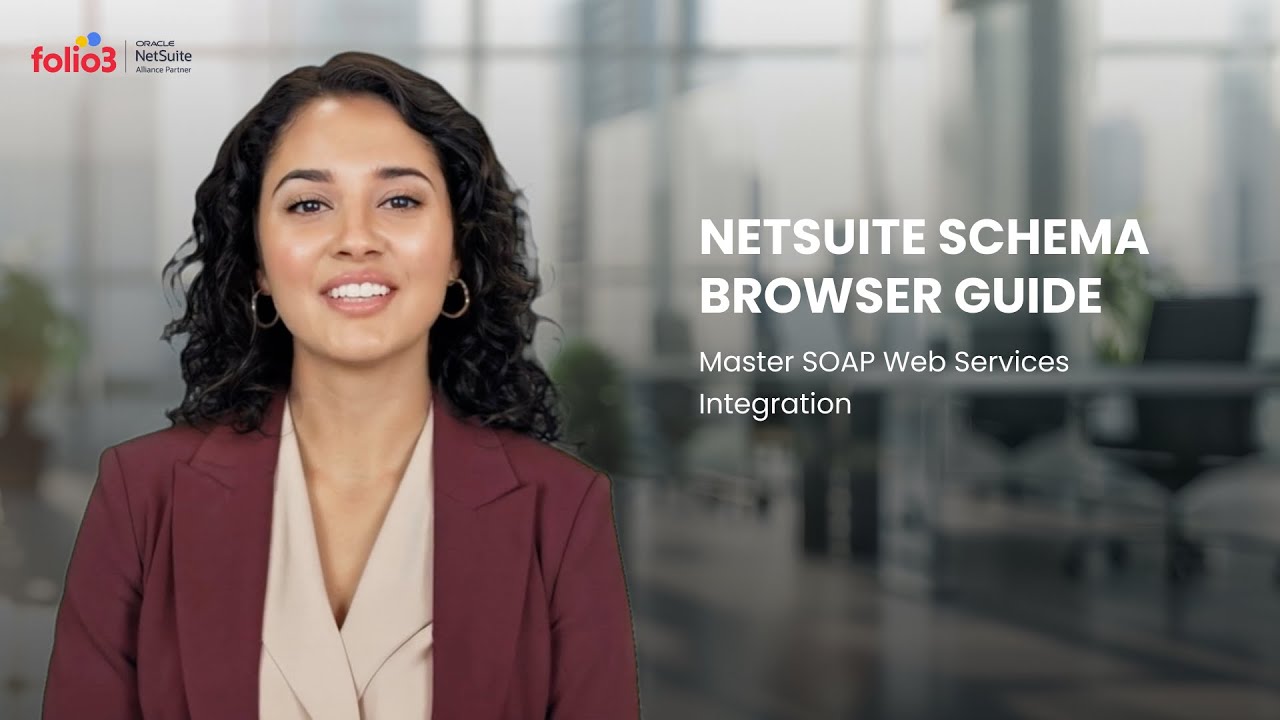 NetSuite Schema Browser: Complete Guide to SOAP Web Services