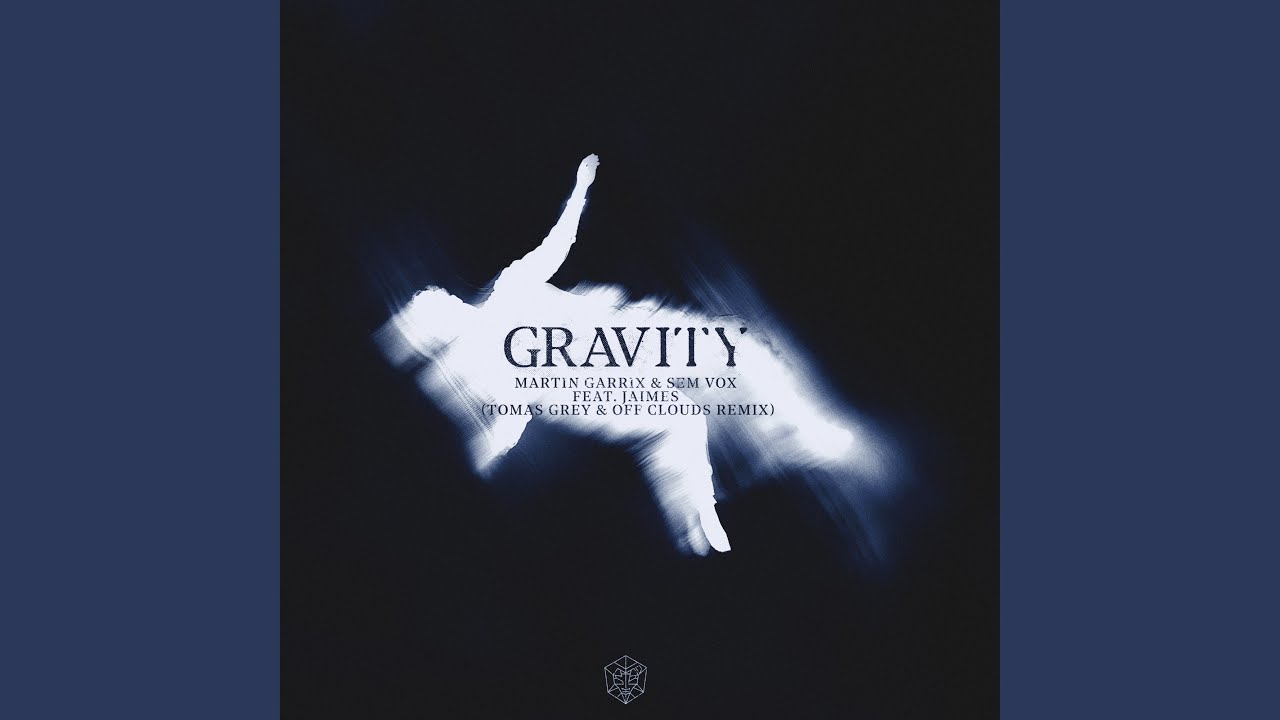 Gravity (Tomas Grey & Off Clouds Remix)