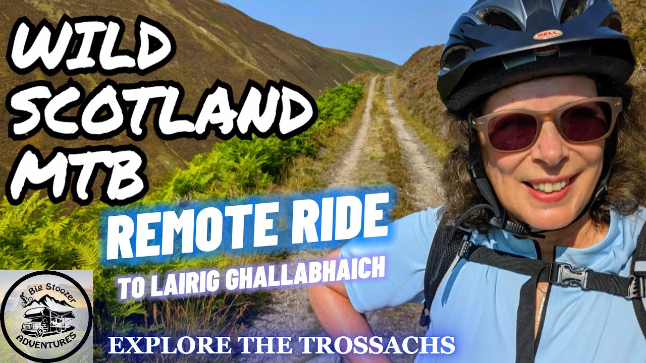 MTB through Scotland’s Wild Glen: Lairig Ghallabhaich in the Trossachs