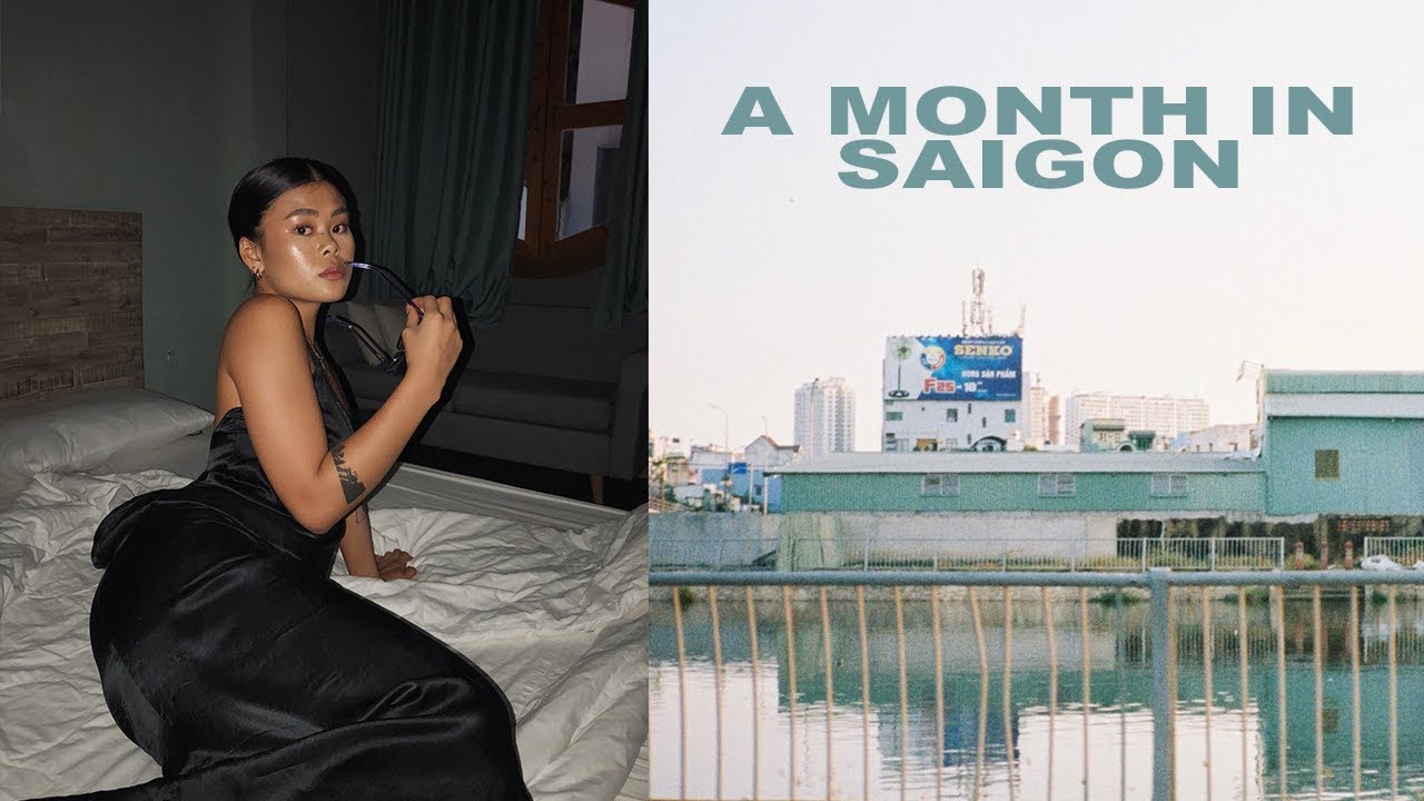 A MONTH IN SAIGON | VIETNAM VLOG