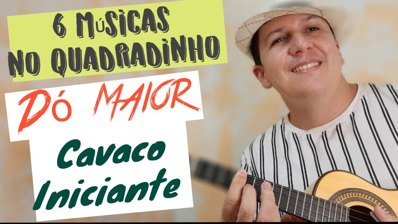 MÚSICAS NO QUADRADINHO DE DÓ MAIOR, CAVACO SIMPLIFICADO