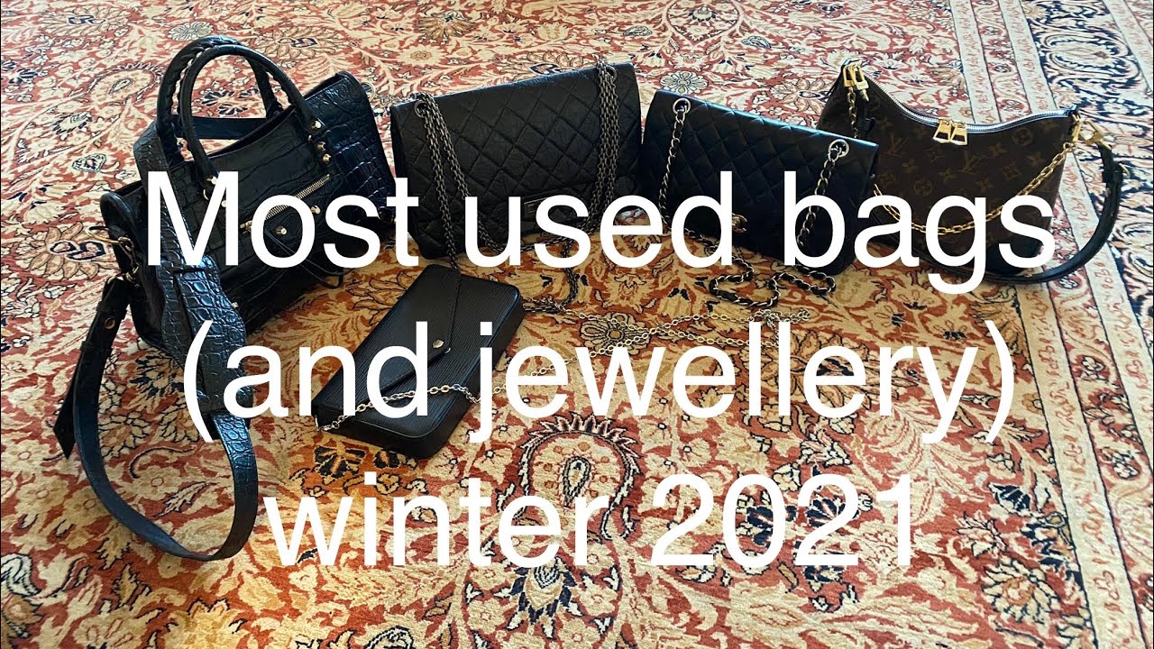 Most used bags winter 2021 (and daily wear jewellery): Chanel, LV,  Balenciaga with mod shots
