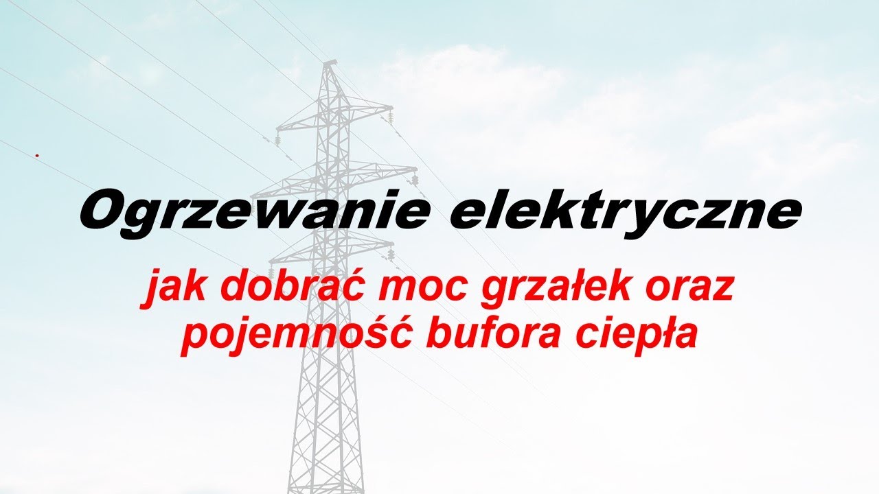 Ogrzewanie elektryczne - tanie ogrzewanie - dobór bufora i grzałki