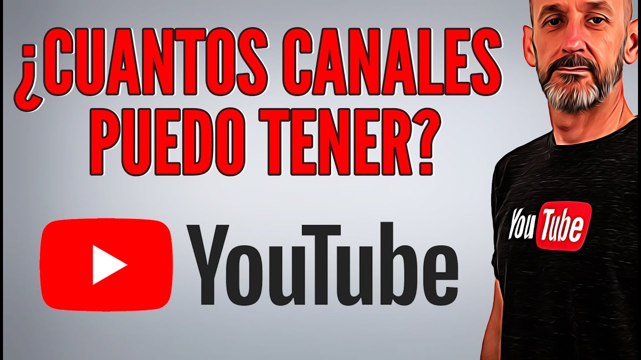 Descubre Cuantos Canales de YouTube Puedes Crear. La Respuesta Te Sorprender&aacute; 😁