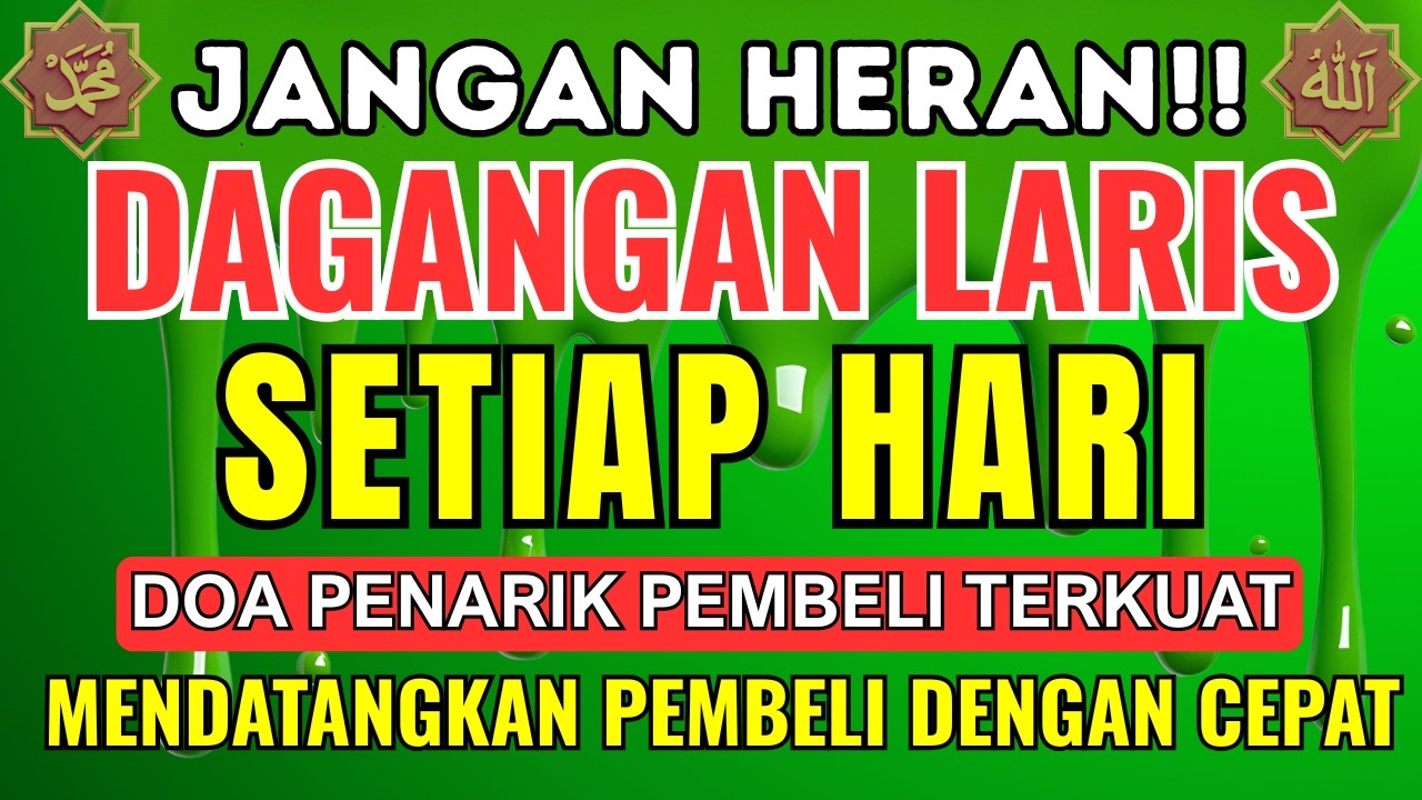 RAHASIA AYAT PELARIS DAGANGAN !!! | REZEKI MENGALIR DERAS, PEMBELI DATANG TANPA HENTI