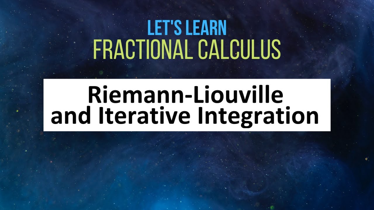 (FC04) Riemann-Liouville & Iterative Integration