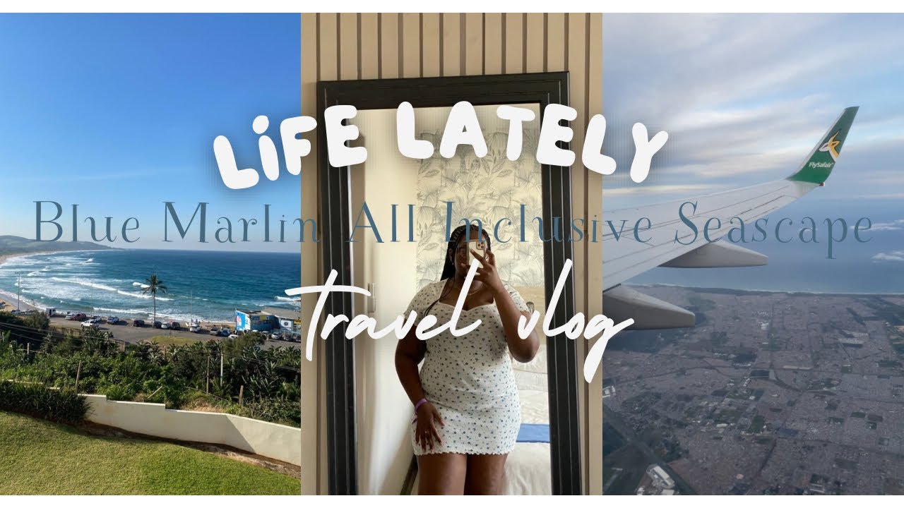 Travel Vlog: LET’S TO BLUE MARLIN ALL INCLUSIVE SEASCAPE IN KZN (PART 1) 🌊👙🏖️| SA YouTuber🇿🇦🩵