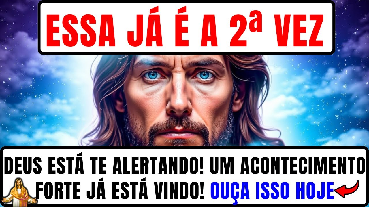 DEUS DIZ: É URGENTE! PELA 2ª VEZ EU TE AVISO! ALGO MUITO FORTE ESTÁ PRA ACONTECER COM VOCÊ