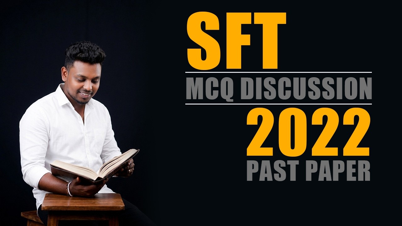 2022 SFT | Full MCQ Discussion. | Suganda Kithulgoda | මේක බලන්නම ඕන එකක්.