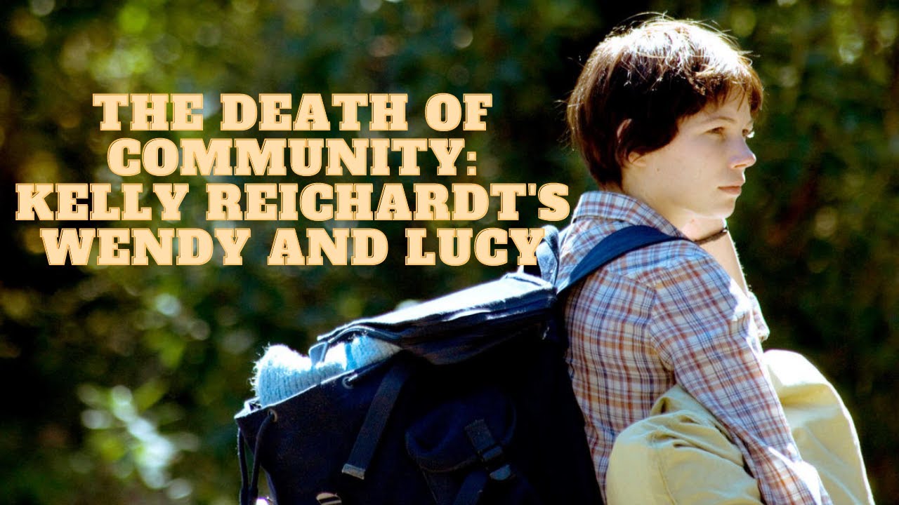 The Death of Community: Kelly Reichardt's Wendy and Lucy