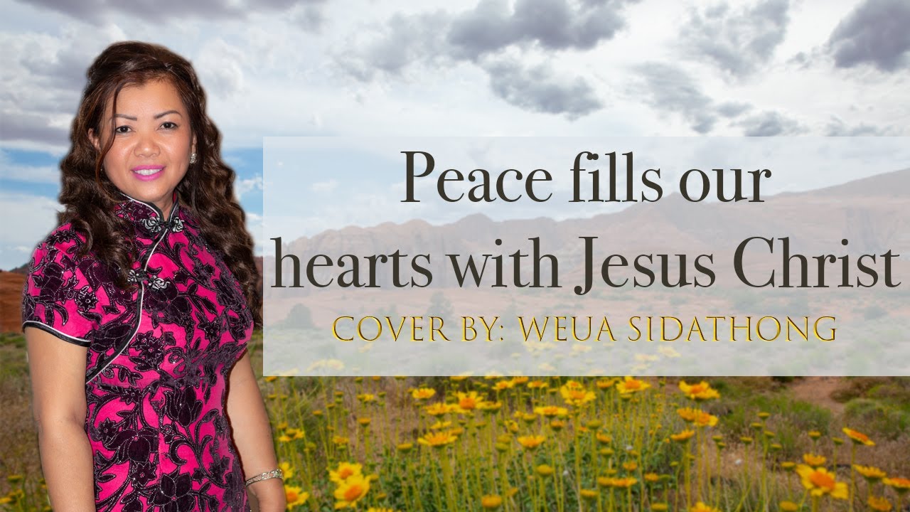 ສຸກໃຈໃນອົງພຮະເຢຊູ- Peace Fills Our Hearts With Jesus Christ- Cover Song